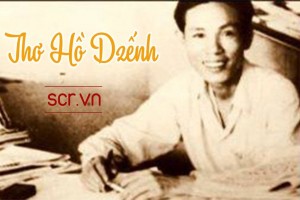 HỒ DZẾNH - HÀ TRIỆU ANH (1916 – 1991) NHÀ THƠ CÓ SỐ PHẬN ĐẶC BIỆT